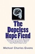 The Dopeless Hope Fiend: Veteran Police Officer Becomes Homeless Drug Addict Before Finding Redemption After Near Death Exper