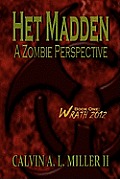 Het Madden, A Zombie Perspective: Book One: WRATH 2012