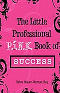 The Little Professional P.I.N.K. Book of Success