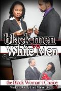 Black Men v. White Men; the Black Woman's Choice