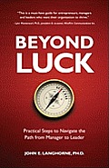 Beyond Luck: Practical Steps to Navigate the Path from Manager to Leader