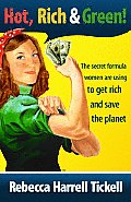 Hot Rich & Green the secret formula women are using to get rich & save the planet