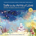 Safe in the Arms of Love: Deepening the Essential Bond with Your Baby