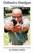 Defensive Handgun: Preparing to Prevail