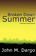 Broken Down Summer: A Brenford Stokes Novel