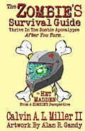 The Zombie's Survival Guide: Thrive In The Zombie Apocalypse After You Turn...