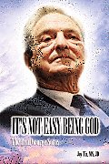 It's Not Easy Being God: The Real George Soros