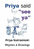 Priya said see ya: Illustrated Rhymes