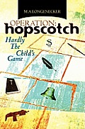 Operation: Hopscotch: Hardly The Child's Game