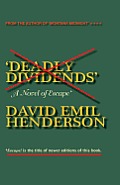 Deadly Dividends (2nd Edition): David emil Henderson