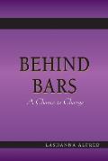 Behind Bars;: A Chance to Change