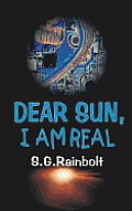 Dear Sun, I Am Real