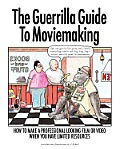 The Guerrilla Guide to Moviemaking