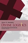Divine Logistics: A real world guide to getting past the titles and onto the work of executing exemplary ministry.
