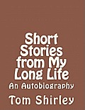 Short Stories from My Long Life: an Autobiography