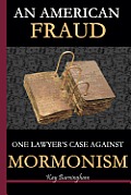 An American Fraud: One Lawyer's Case against Mormonism