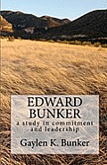 Edward Bunker: A study in committment and leadership