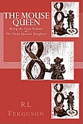 The Mouse Queen: The Dead Queen's Daughter
