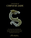 5,000 Years of Chinese Jade: Featuring Selections from the National Museum of History, Taiwan, and the Arthur M. Sackler Gallery, Smithsonian Insti