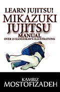 Mikazuki Jujitsu Manual: Learn Jujitsu