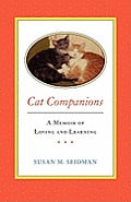 CAT COMPANIONS --- A Memoir of Loving and Learning