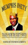Memphis Dirty: Tales From The Dirty South