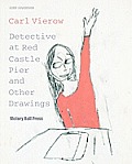 Carl Vierow: Detective at Red Castle Pier and Other Drawings: New Drawing Series