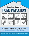 Practical Guide to Home Inspection: What you need to know before you buy a home