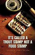It's Called a Trout Stamp Not a Food Stamp