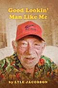 Good Lookin' Man Like Me: A Luminous Portrait of a Life That Transcends Constraints