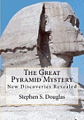The Great Pyramid Mystery: New Discoveries Revealed