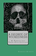 A Degree of Wickedness: A Thrilling Tale Collection