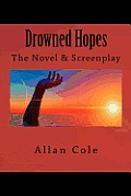 Drowned Hopes: The Novel And Screenplay