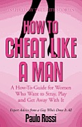 How to Cheat Like a Man
