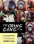 The Orang Gang et al; Loved, Hugged and Peed On: A Houston Zoo Volunteer's Diary of Love as an Orangutan Mom