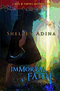Immortal Faith: A young adult novel of vampires and unholy love