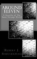 Around Eleven: A Novella of The Same Strange World