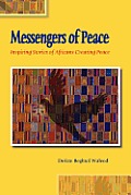 Messengers of Peace: Inspiring Stories of Africans Creating Peace