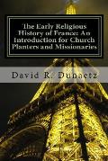 The Early Religious History of France: An Introduction for Church Planters and Missionaries
