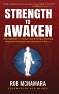 Strength to Awaken Make Strength Training Your Spiritual Practice & Find New Power & Purpose in Your Life Second Edition