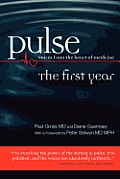 Pulse--voices from the heart of medicine: The First Year