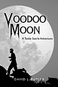 Voodoo Moon: A Teddy Searle Adventure