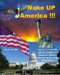 Wake Up America!!!: Restore Our Republic - Fight for Freedom or Succumb to Slavery - The Coming Cleansing & Restoration
