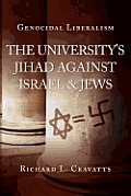 Genocidal Liberalism: The University's Jihad Against Israel & Jews