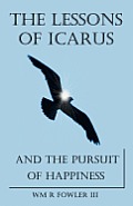 The Lessons of Icarus and the Pursuit of Happiness