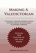 Making a Valedictorian: A Student, Teacher and Parent Guide to Study Skills, Better Grades & Lifelong Learning