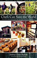 Chefs Can Save the World How to Green Restaurants & Why They Are the Key to Renewing the Food System
