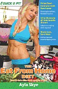 The Eat From Home Diet: How to Get a Slim Body and Fat Wallet