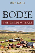 Bodie: The Golden Years