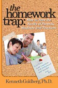 The Homework Trap: How to Save the Sanity of Parents, Students and Teachers